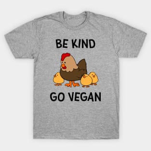 Be Kind Go Vegan #1 - Cute Chickens T-Shirt